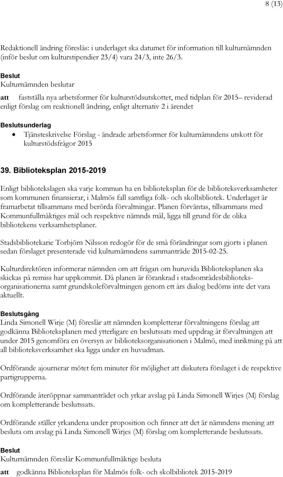 arbetsformer för kulturnämndens utskott för kulturstödsfrågor 2015 39.