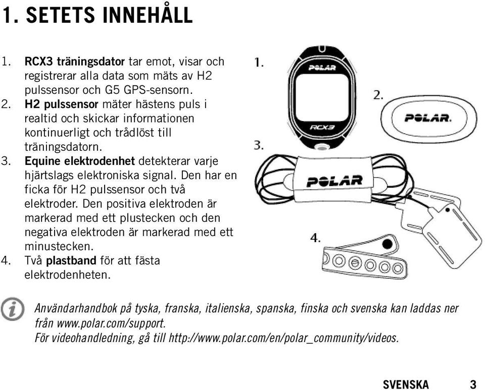 Equine elektrodenhet detekterar varje hjärtslags elektroniska signal. Den har en ficka för H2 pulssensor och två elektroder.