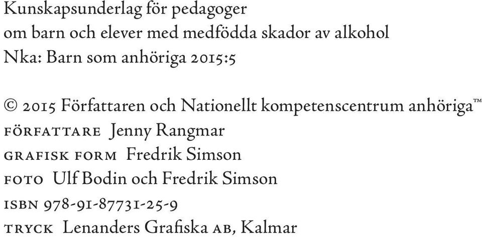 kompetenscentrum anhöriga författare Jenny Rangmar grafisk form Fredrik Simson