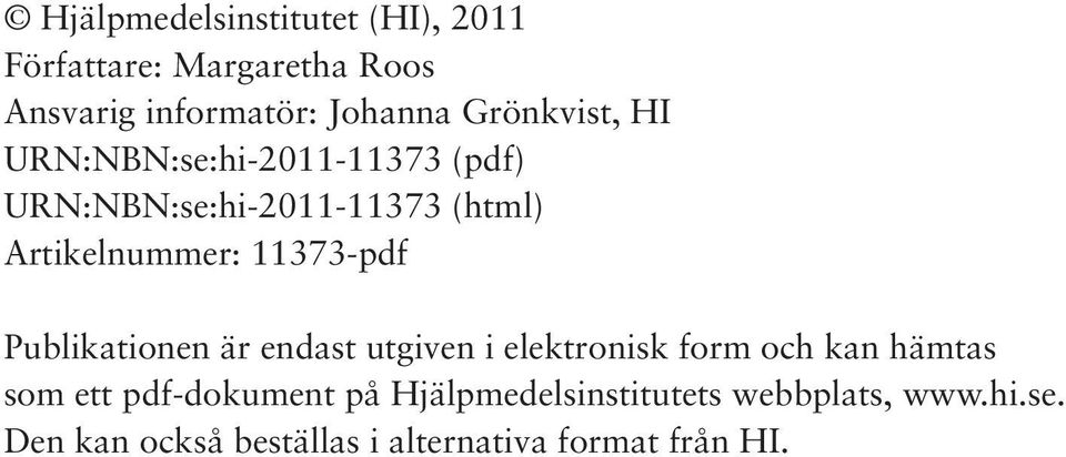 11373-pdf Publikationen är endast utgiven i elektronisk form och kan hämtas som ett