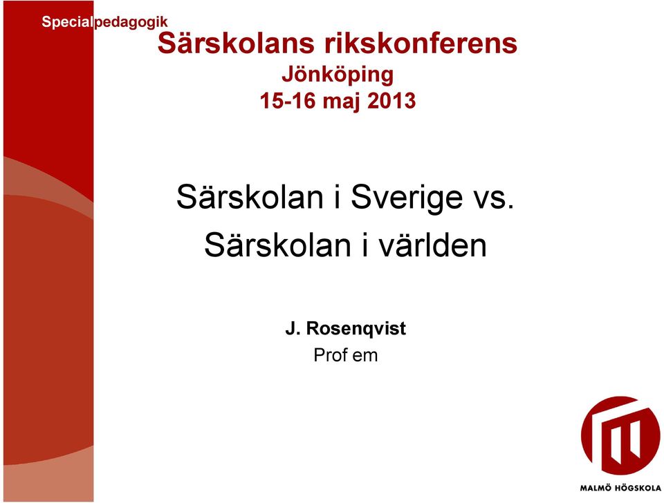 Särskolan i Sverige vs.