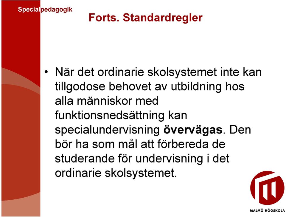 behovet av utbildning hos alla människor med funktionsnedsättning