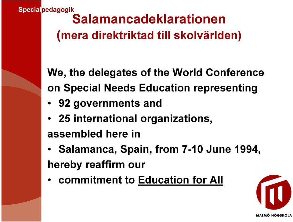92 governments and 25 international organizations, assembled here in