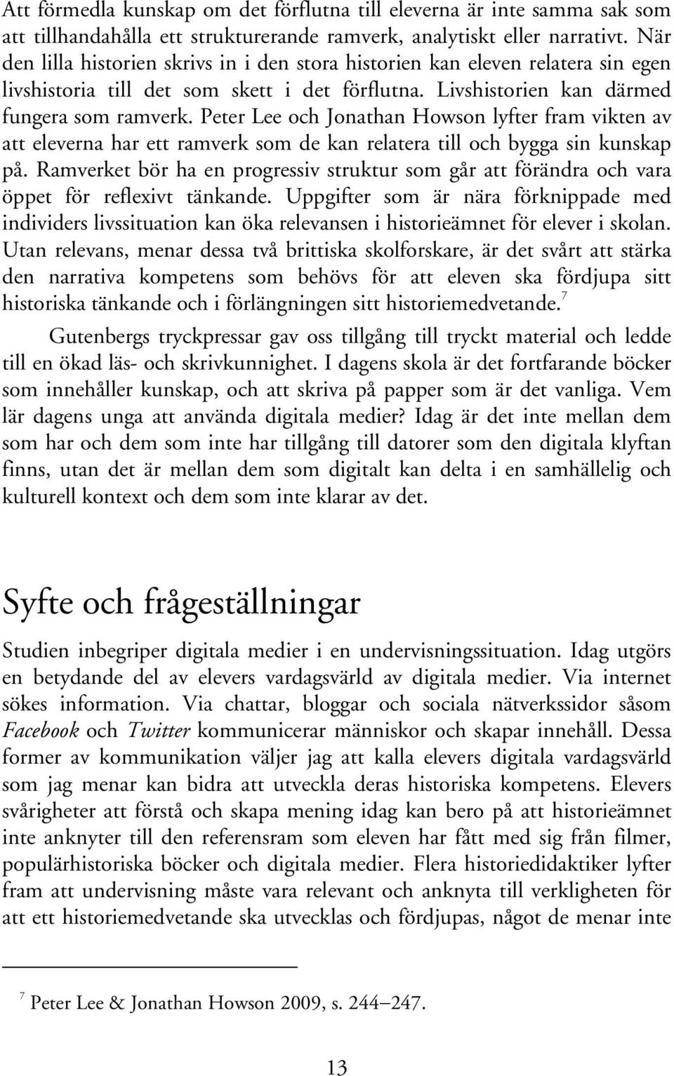 Peter Lee och Jonathan Howson lyfter fram vikten av att eleverna har ett ramverk som de kan relatera till och bygga sin kunskap på.