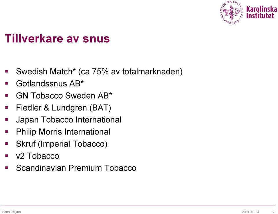 Japan Tobacco International Philip Morris International Skruf