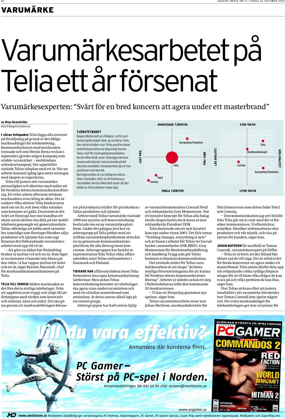 se I våras tvingades Telia lägga alla resurser på försäljning på grund av det dåliga marknadsläget för telekombolag.