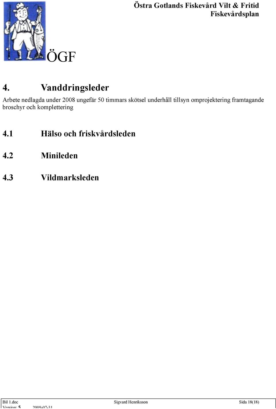 broschyr och komplettering 4.1 Hälso och friskvårdsleden 4.