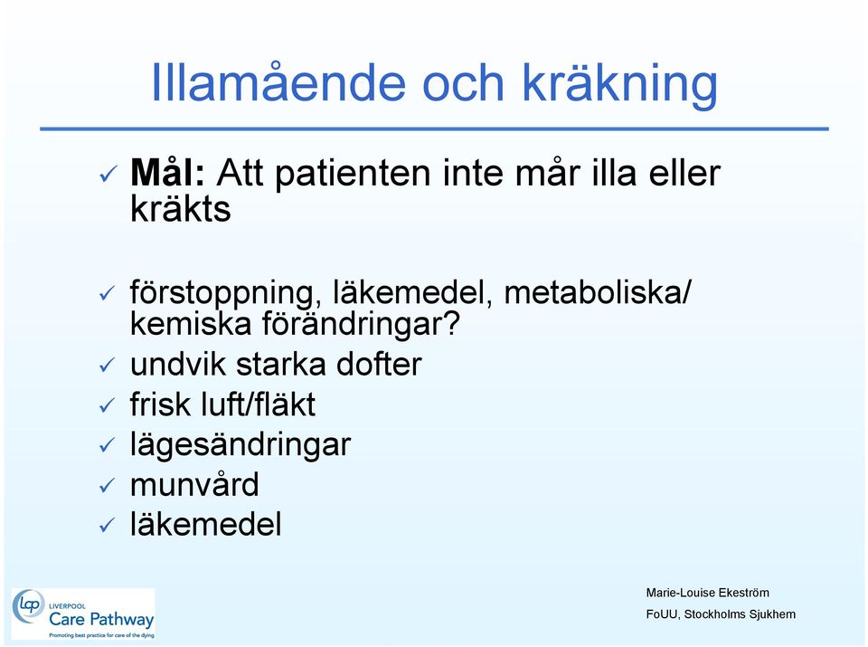 metaboliska/ kemiska förändringar?