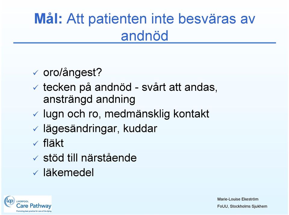 tecken på andnöd - svårt att andas, ansträngd