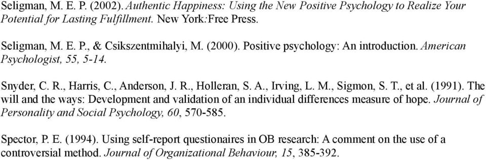(1991). The will and the ways: Development and validation of an individual differences measure of hope. Journal of Personality and Social Psychology, 60, 570-585. Spector, P. E.
