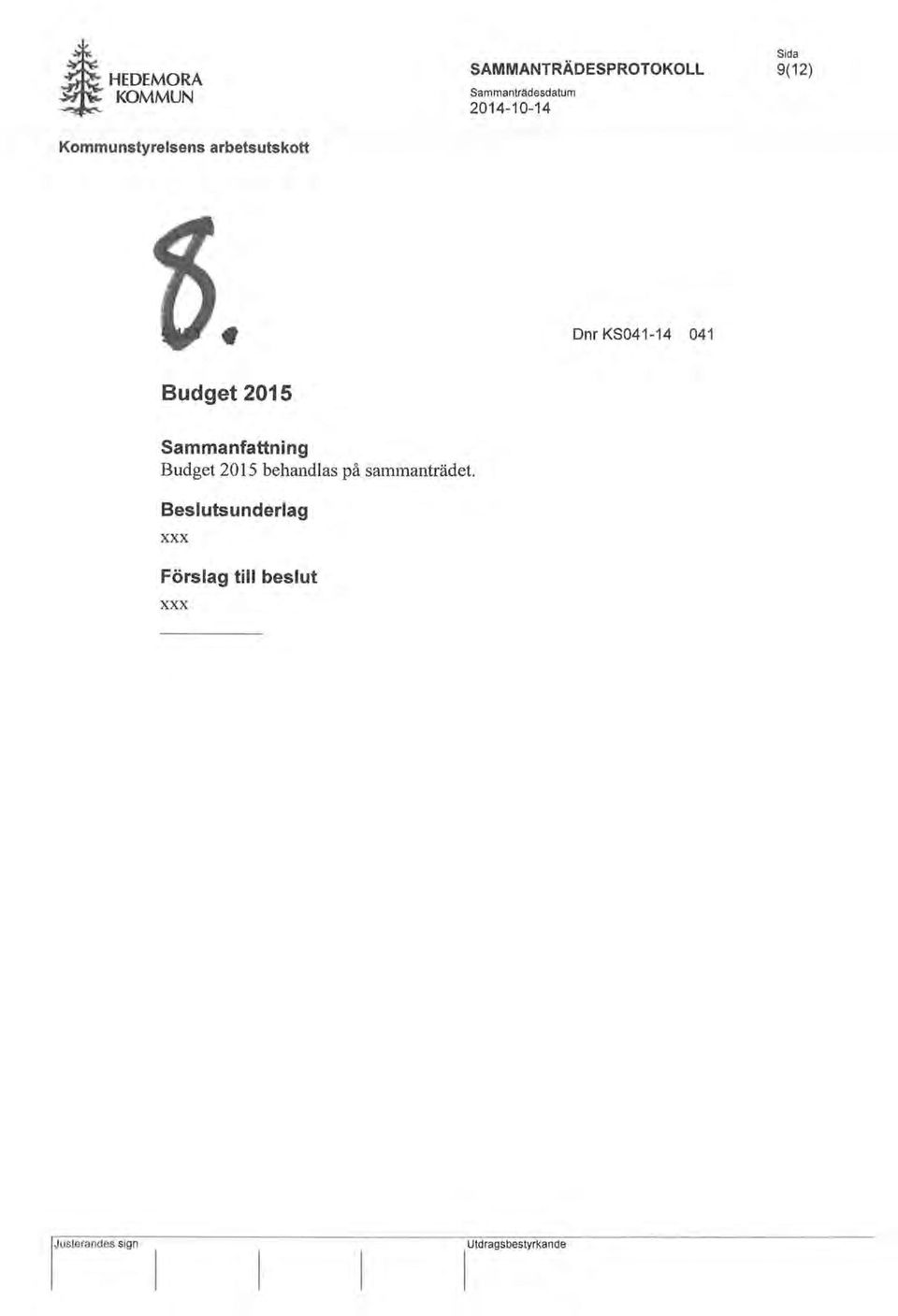 Sammanträdesdatum 2014-10-14 Sida 9(12) Budget 2015 Dnr