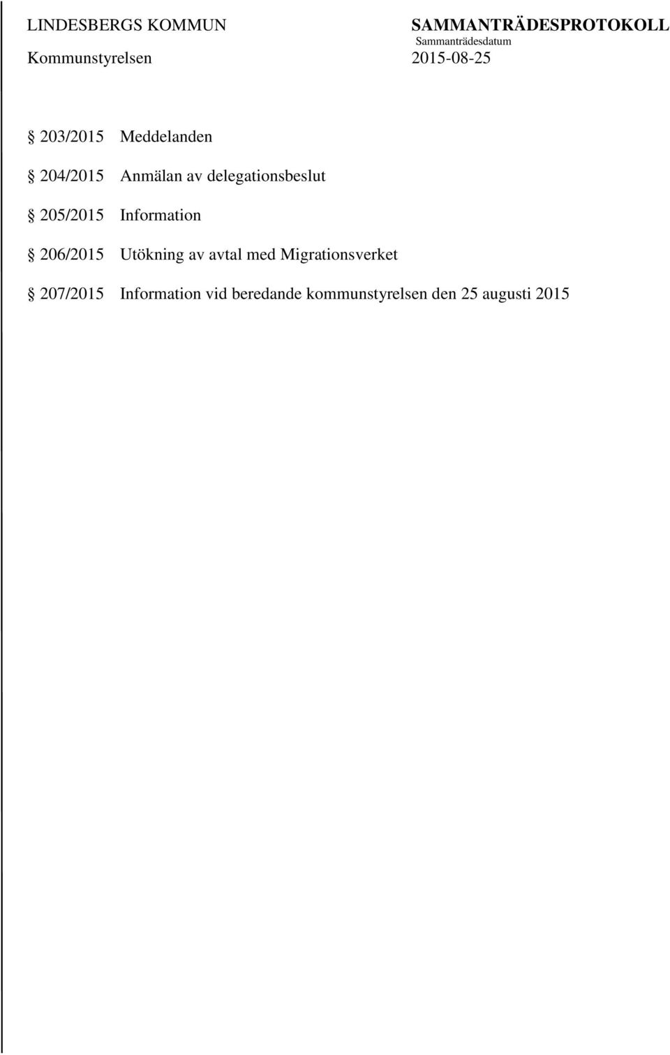 Utökning av avtal med Migrationsverket 207/2015