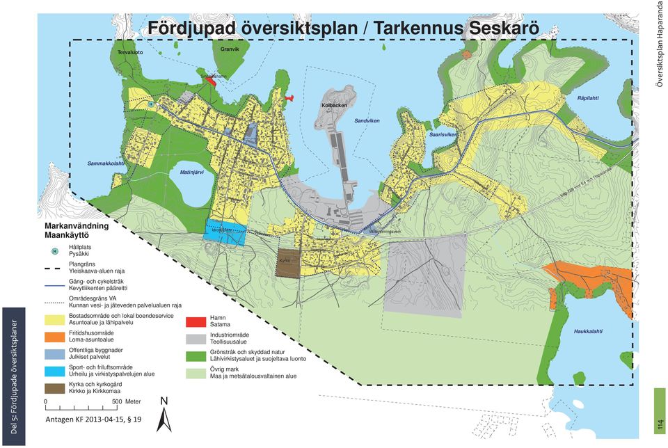 byggader Julkiset palvelut ( H Sport- och friluftsområde Urheilu ja virkistyspalveluje alue Kyrka och kyrkogård Kirkko ja Kirkkomaa 0 500 Meter Skala Atage 1:10 000 KF 2013-04-15, 19 ± Båthamsväge