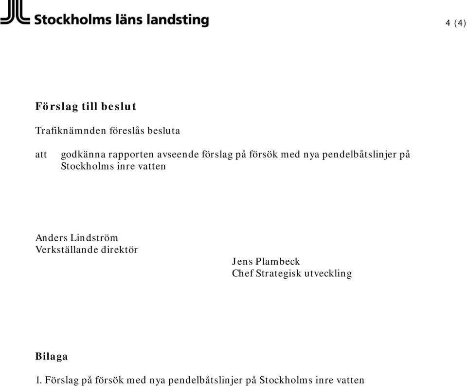 Stockholms inre vatten Anders Lindström Verkställande direktör Jens