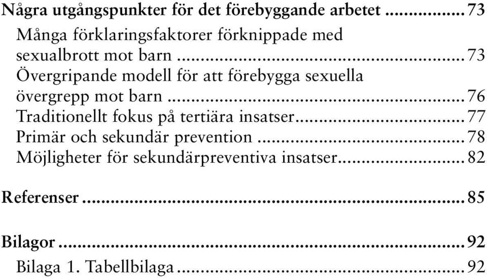 ..73 Övergripande modell för att förebygga sexuella övergrepp mot barn.