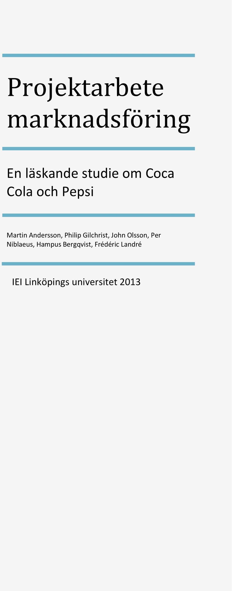 Gilchrist, John Olsson, Per Niblaeus, Hampus