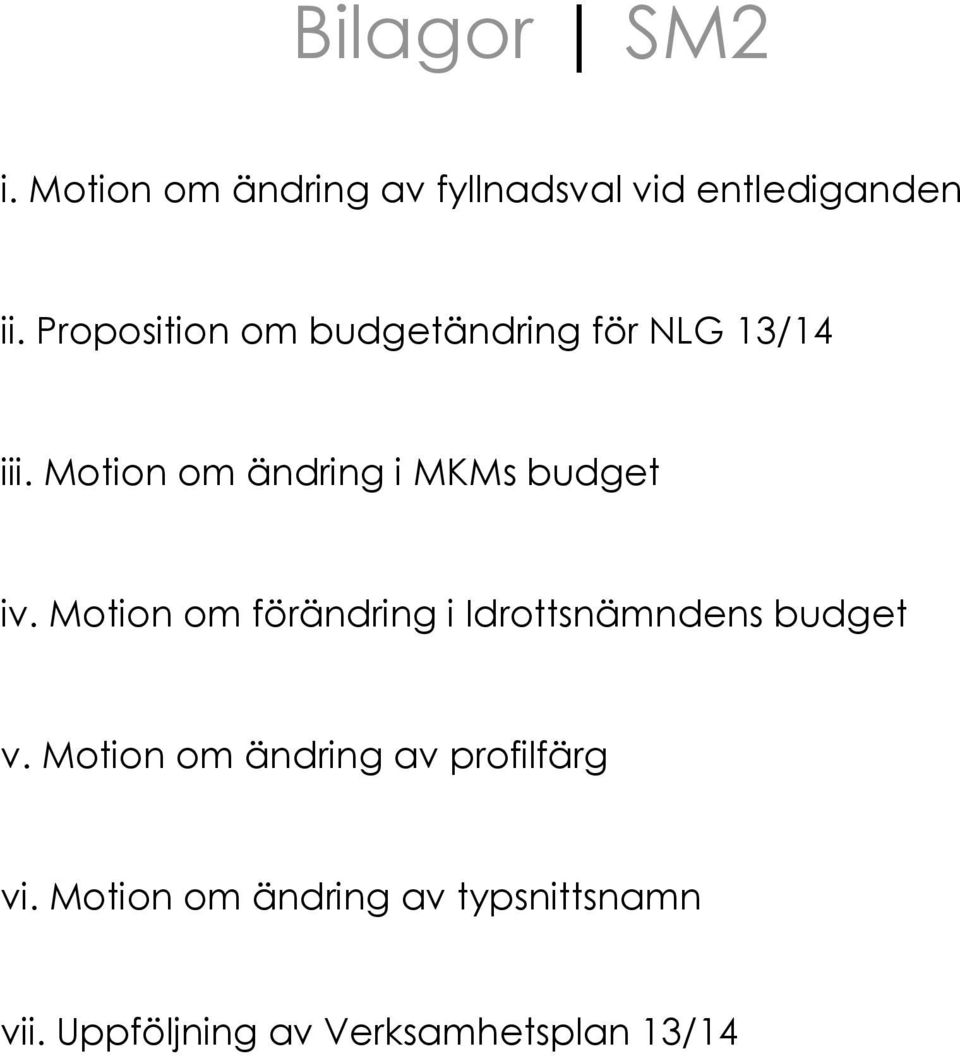 Motion om ändring i MKMs budget iv.