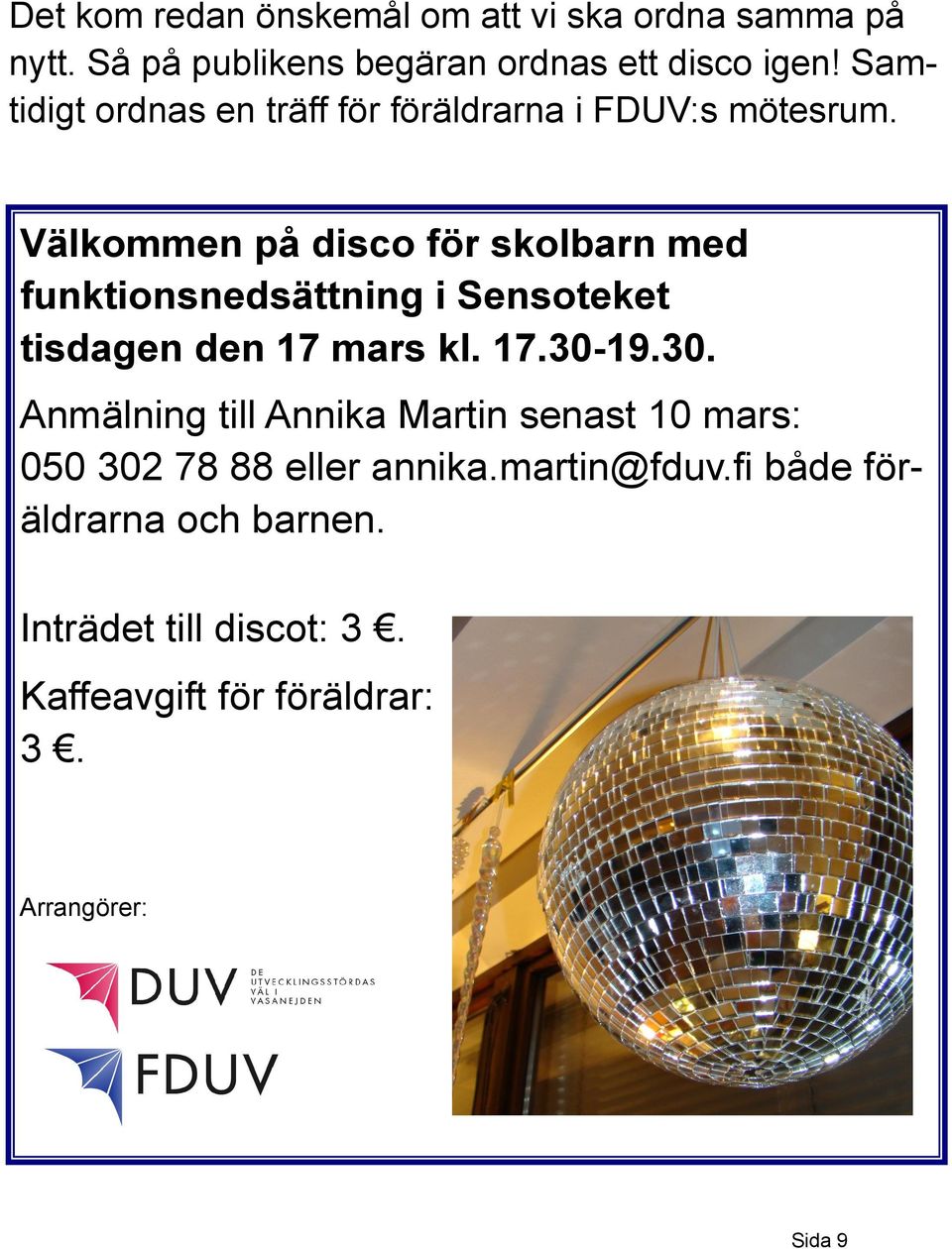 Välkommen på disco för skolbarn med funktionsnedsättning i Sensoteket tisdagen den 17 mars kl. 17.30-