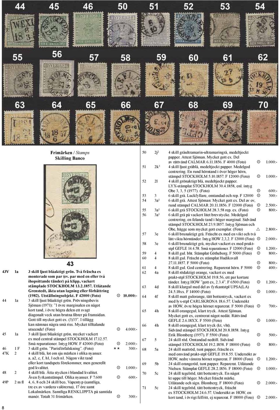 Prövningsbevis Sjöman (1971): I övre marginalen en något kort tand, i övre högra delen ett svagt diagonalt veck utan brutna fibrer på framsidan. Gott till mycket gott ex. (3)33.