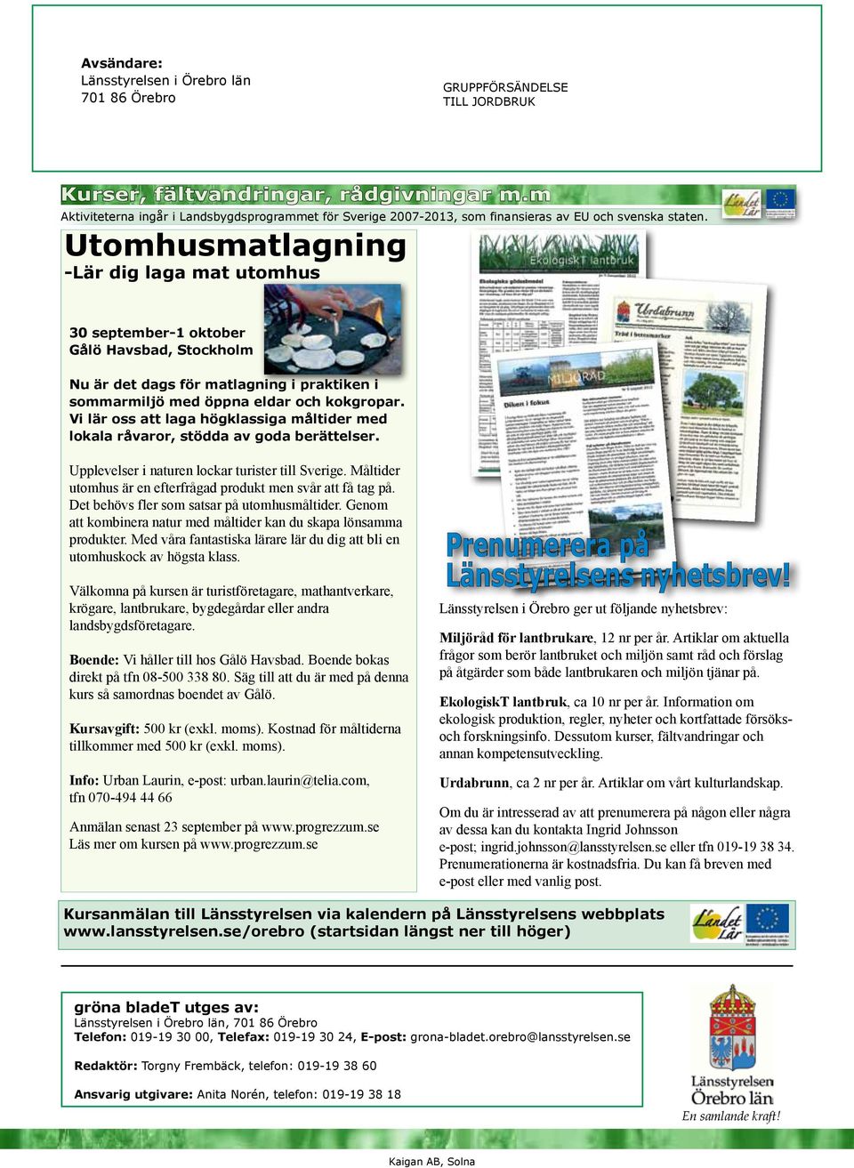 Utomhusmatlagning -Lär dig laga mat utomhus 30 september-1 oktober Gålö Havsbad, Stockholm Nu är det dags för matlagning i praktiken i sommarmiljö med öppna eldar och kokgropar.