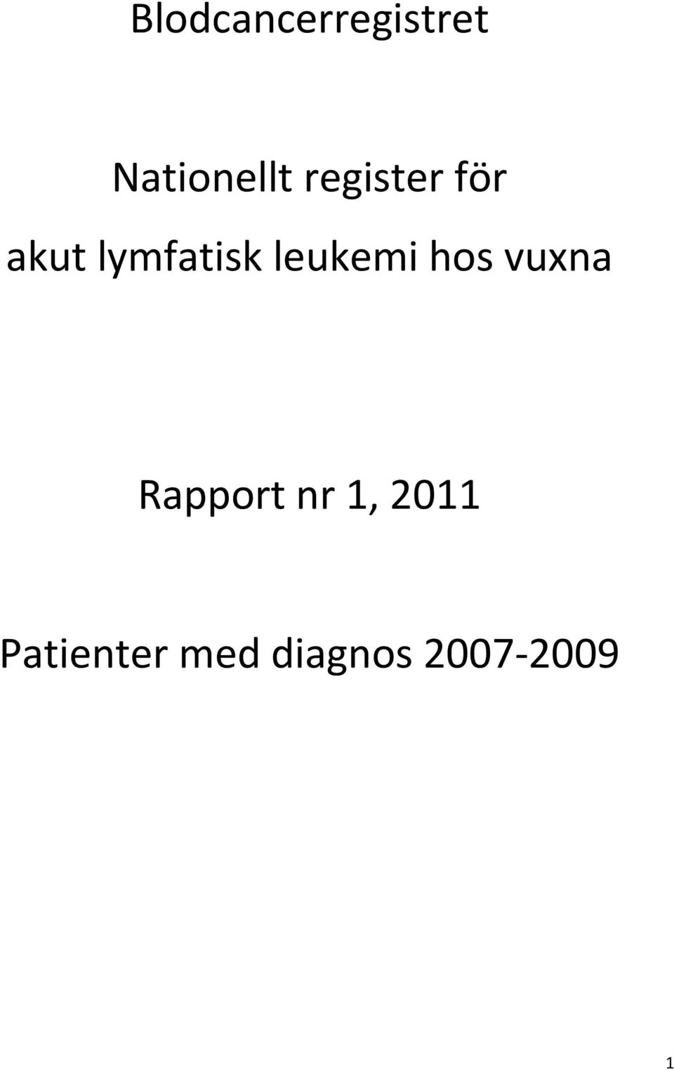 leukemi hos vuxna Rapport nr 1,