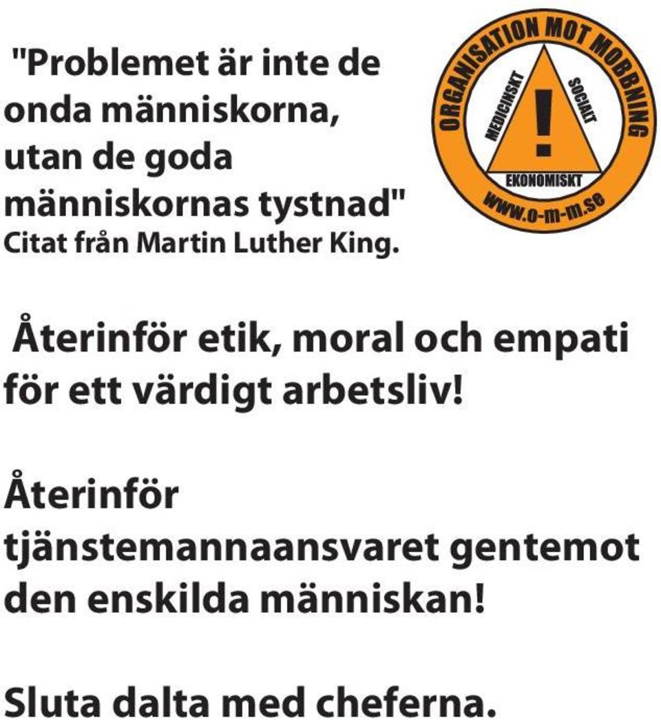 Återinför etik, moral och empati för ett värdigt arbetsliv!