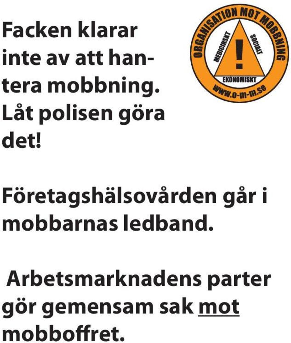 Företagshälsovården går i mobbarnas