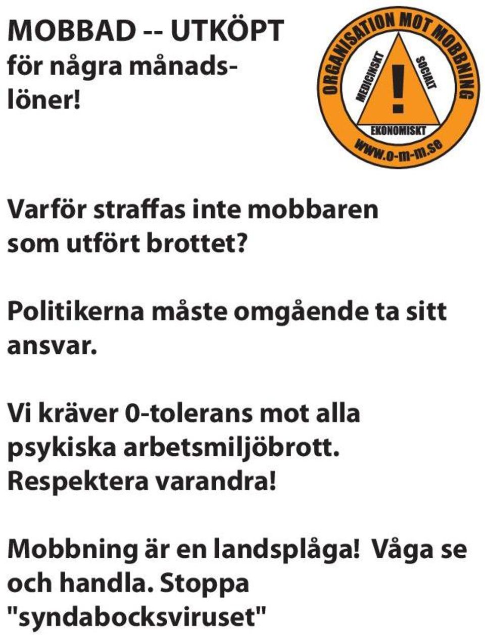 Politikerna måste omgående ta sitt ansvar.