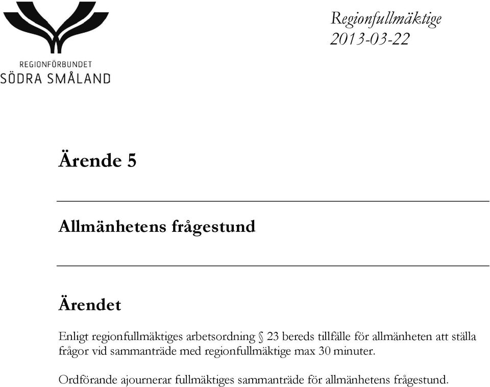 allmänheten att ställa frågor vid sammanträde med regionfullmäktige max