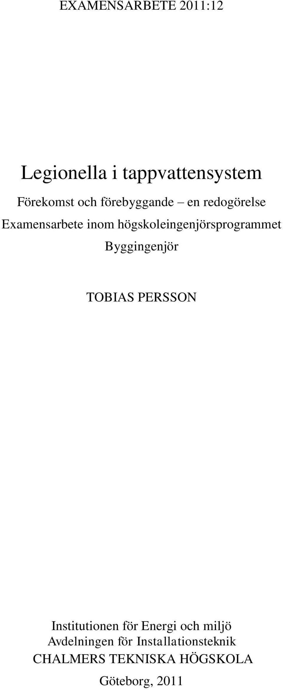 högskoleingenjörsprogrammet Byggingenjör TOBIAS PERSSON Institutionen
