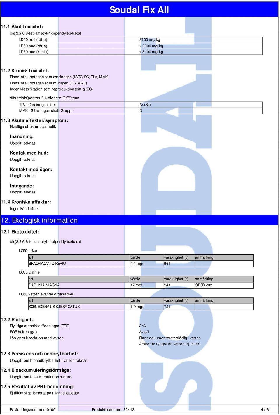 dibutylbis(pentan-2,4-dionato-o,o')tenn TLV - Carcinogenisitet MAK - Schwangerschaft Gruppe 11.