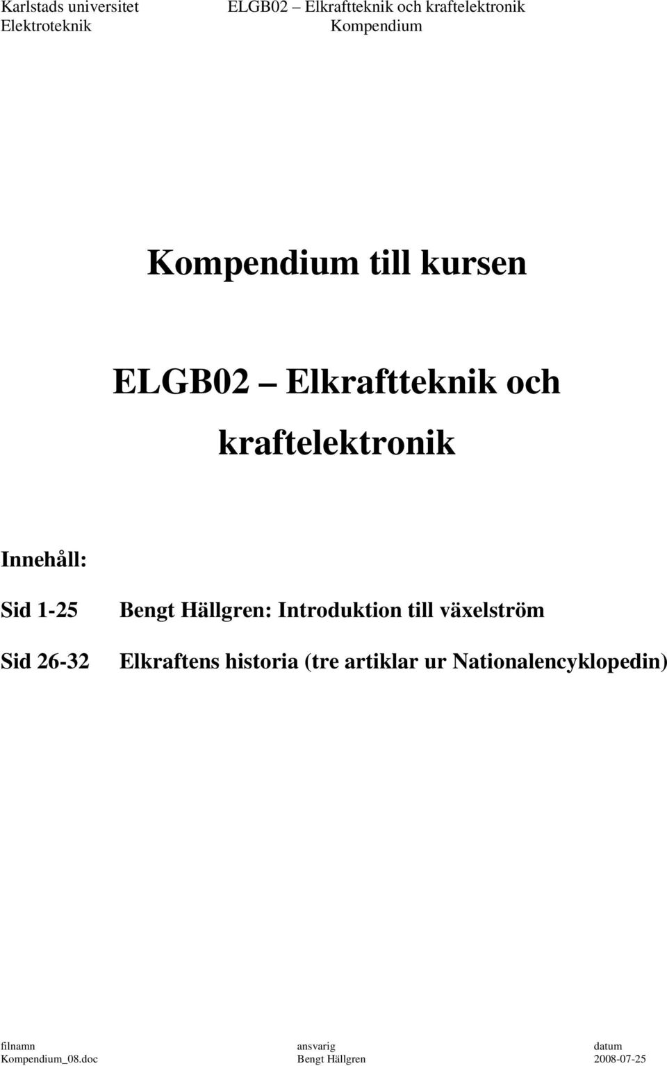 6-3 Bengt Hällgren: Intrduktin till växelström Elkraftens histria