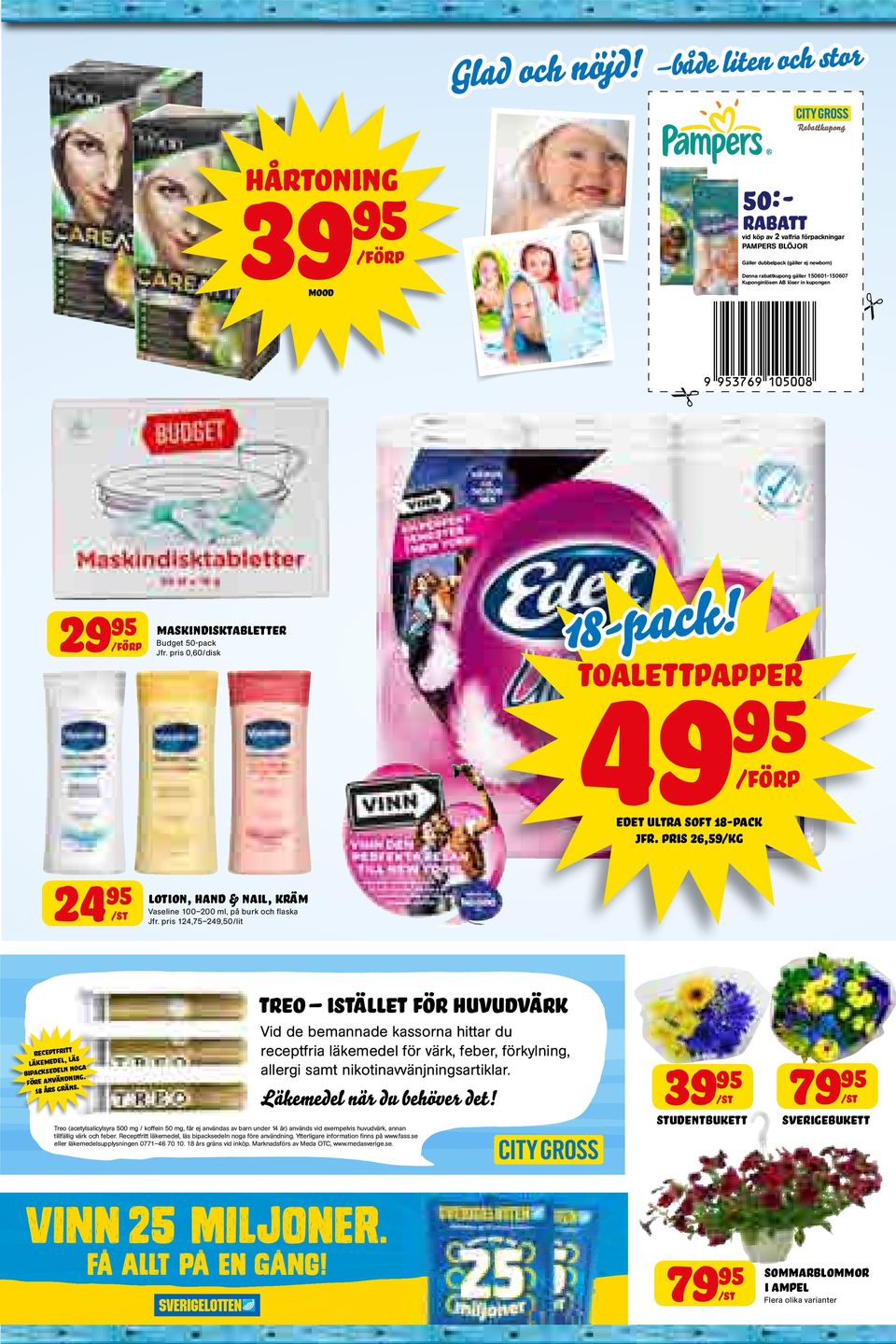 Kuponginlösen AB löser in kupongen # # 29 24 maskindisktabletter Budget 50-pack Jfr. pris 0,60/disk Lotion, hand & nail, kräm Vaseline 100 200 ml, på burk och flaska Jfr.