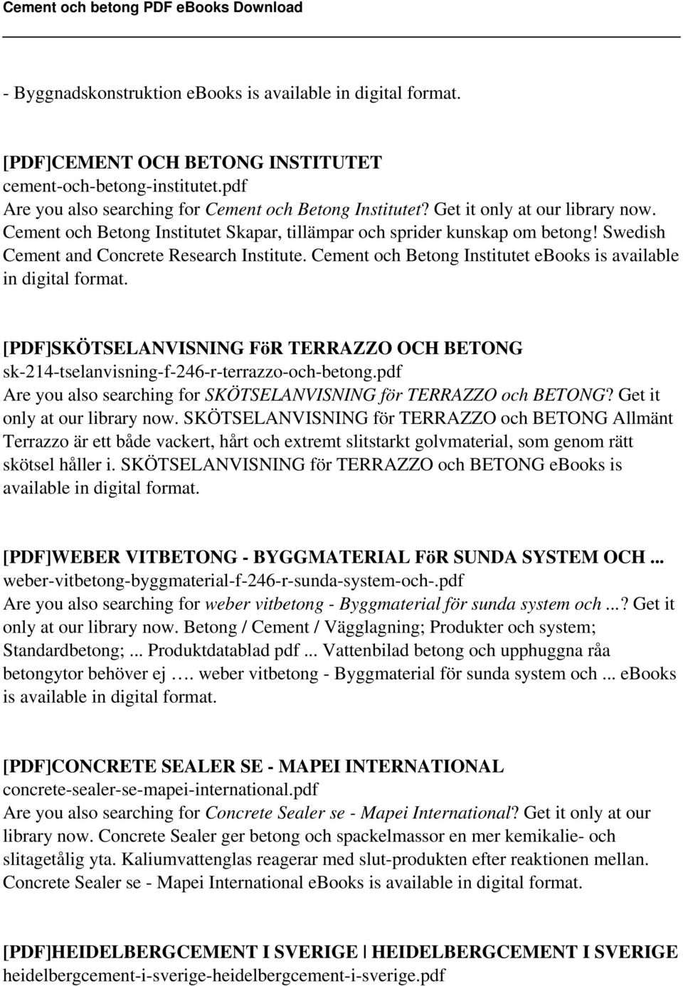 Cement och Betong Institutet ebooks is available in digital [PDF]SKÖTSELANVISNING FöR TERRAZZO OCH BETONG sk-214-tselanvisning-f-246-r-terrazzo-och-betong.