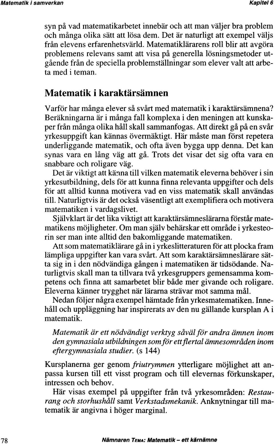 Matematik i karaktärsämnen Varför har många elever så svårt med matematik i karaktärsämnena?