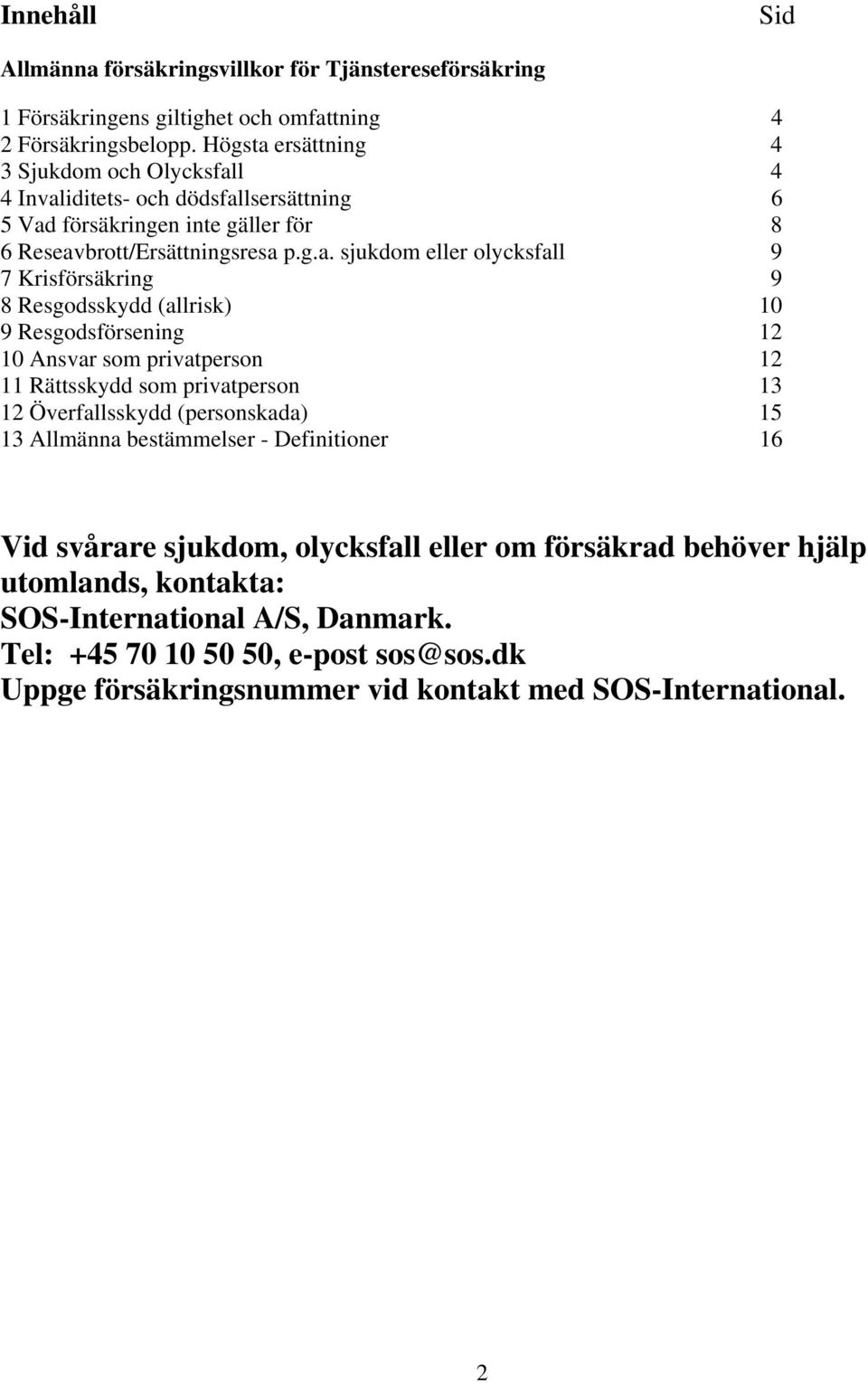 ersättning 4 3 Sjukdom och Olycksfal