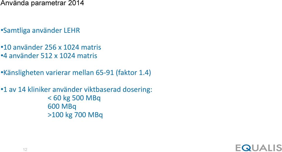 varierar mellan 65-91 (faktor 1.