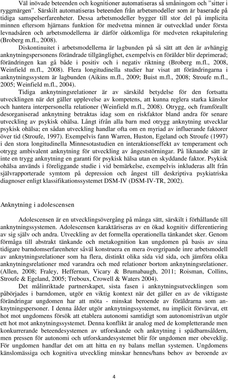 medveten rekapitulering (Broberg m.fl., 2008).