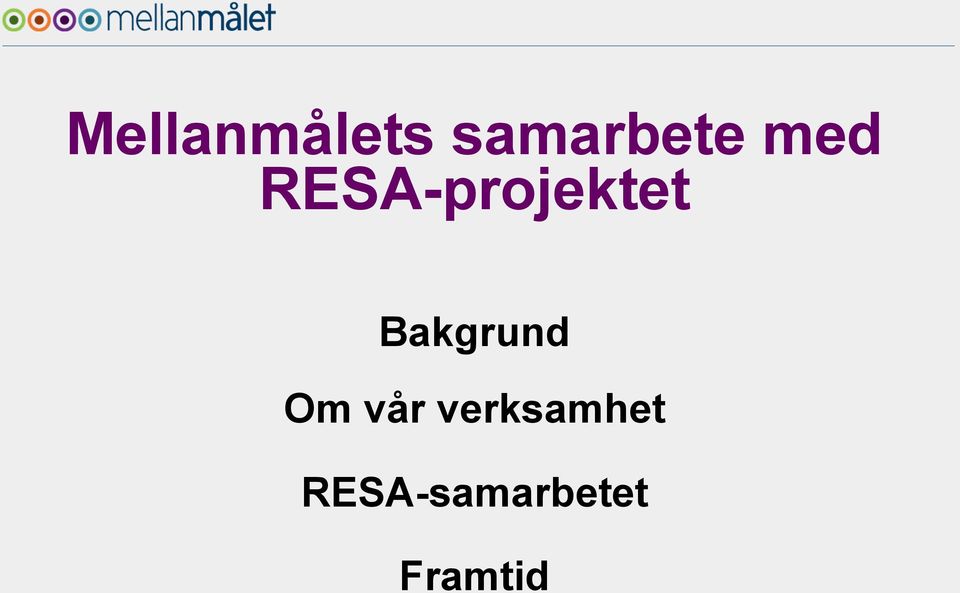 Bakgrund Om vår