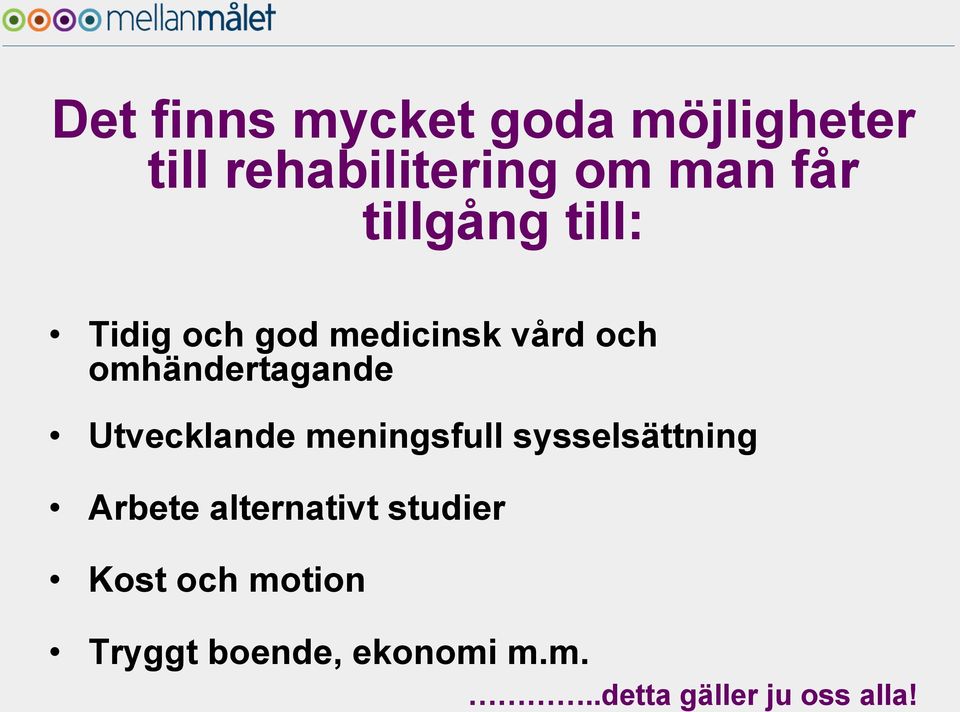 Utvecklande meningsfull sysselsättning Arbete alternativt studier