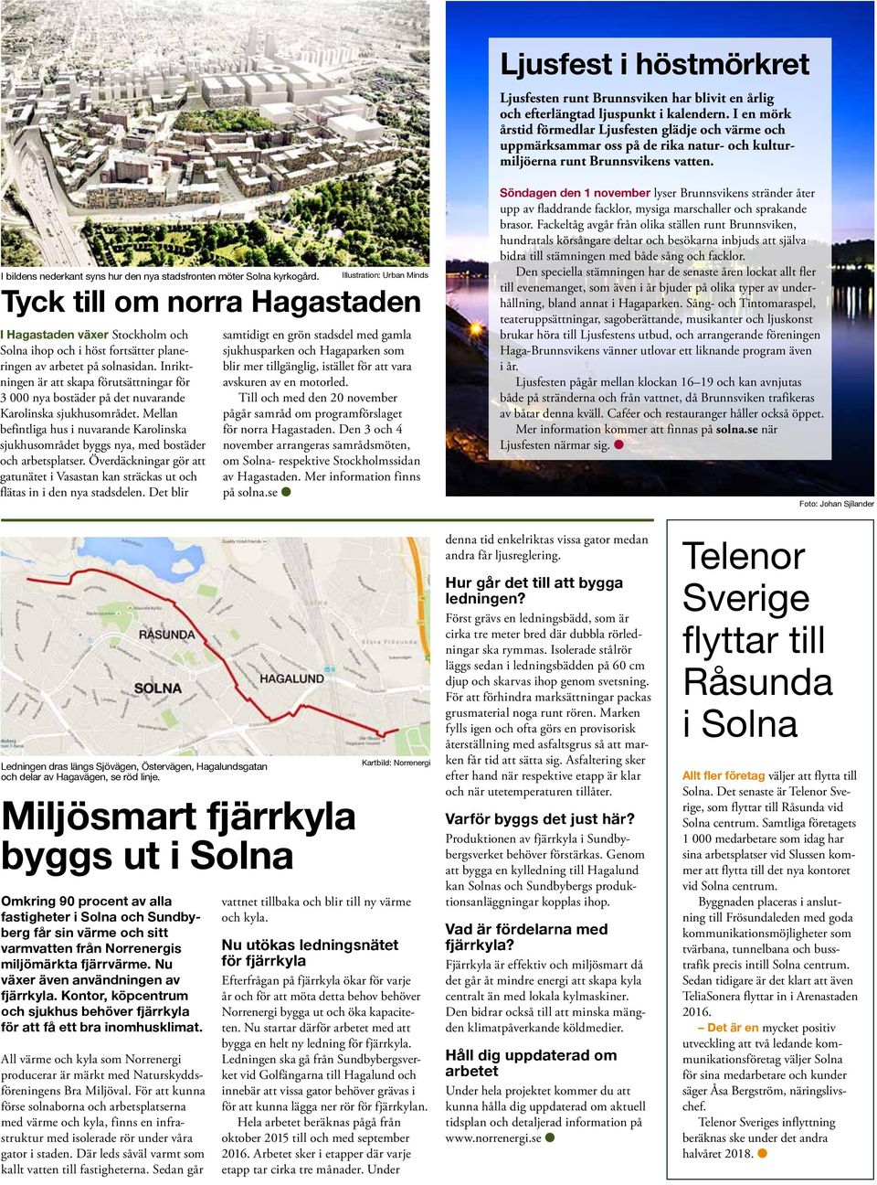 I bildens nederkant syns hur den nya stadsfronten möter Solna kyrkogård. I Hagastaden växer Stockholm och Solna ihop och i höst fortsätter planeringen av arbetet på solnasidan.