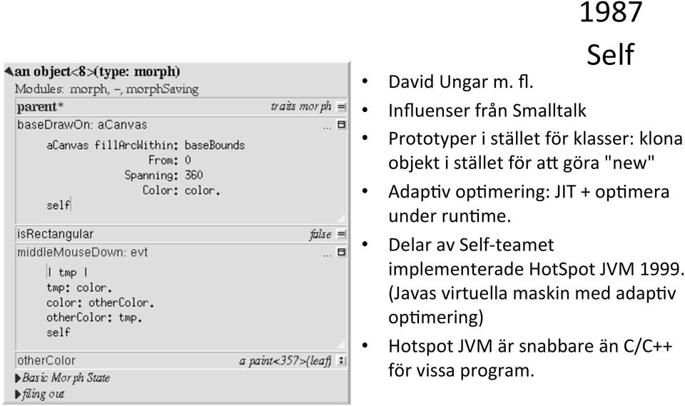 objekt i stället för ag göra "new" AdapOv opomering: JIT + opomera under runome.