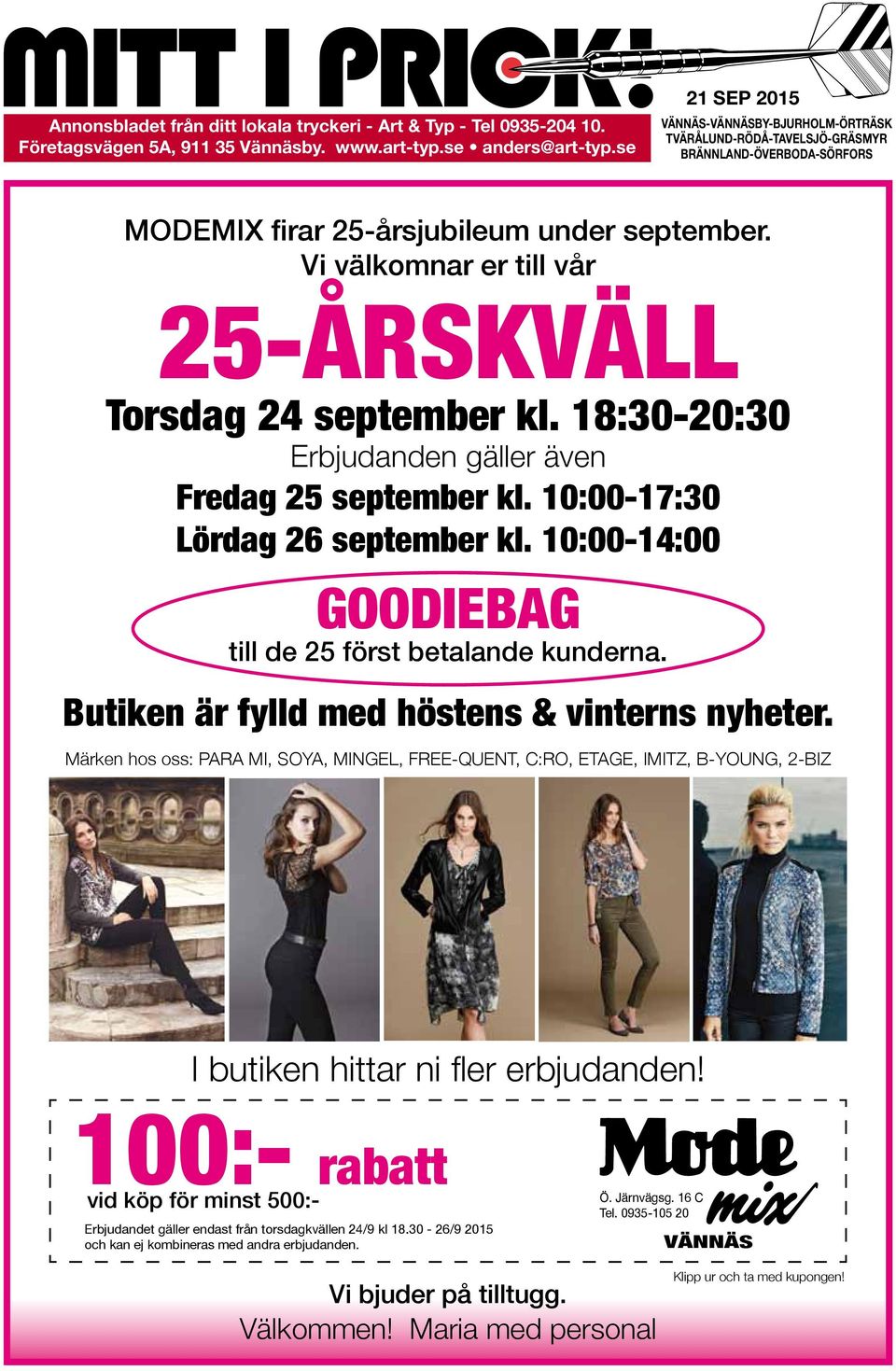 Vi välkomnar er till vår 25-årskväll Torsdag 24 september kl. 18:30-20:30 Erbjudanden gäller även Fredag 25 september kl. 10:00-17:30 Lördag 26 september kl.