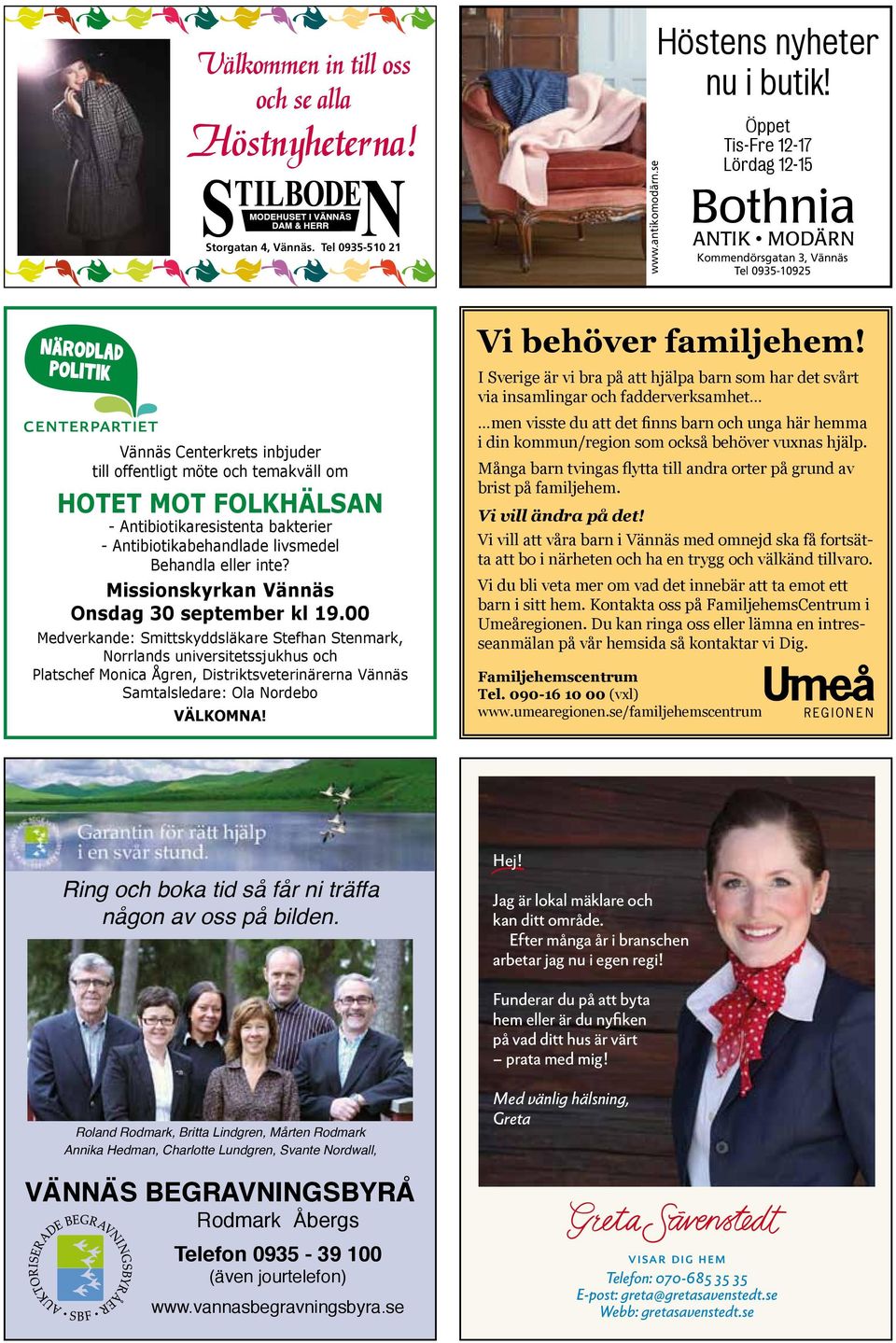 Antibiotikaresistenta bakterier - Antibiotikabehandlade livsmedel Behandla eller inte? Missionskyrkan Vännäs Onsdag 30 september kl 19.