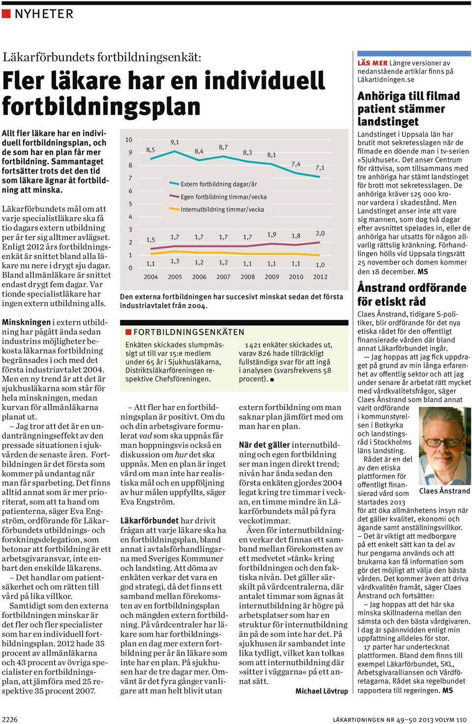 Läkarförbundets mål om att varje specialistläkare ska få tio dagars extern utbildning per år ter sig alltmer avlägset.