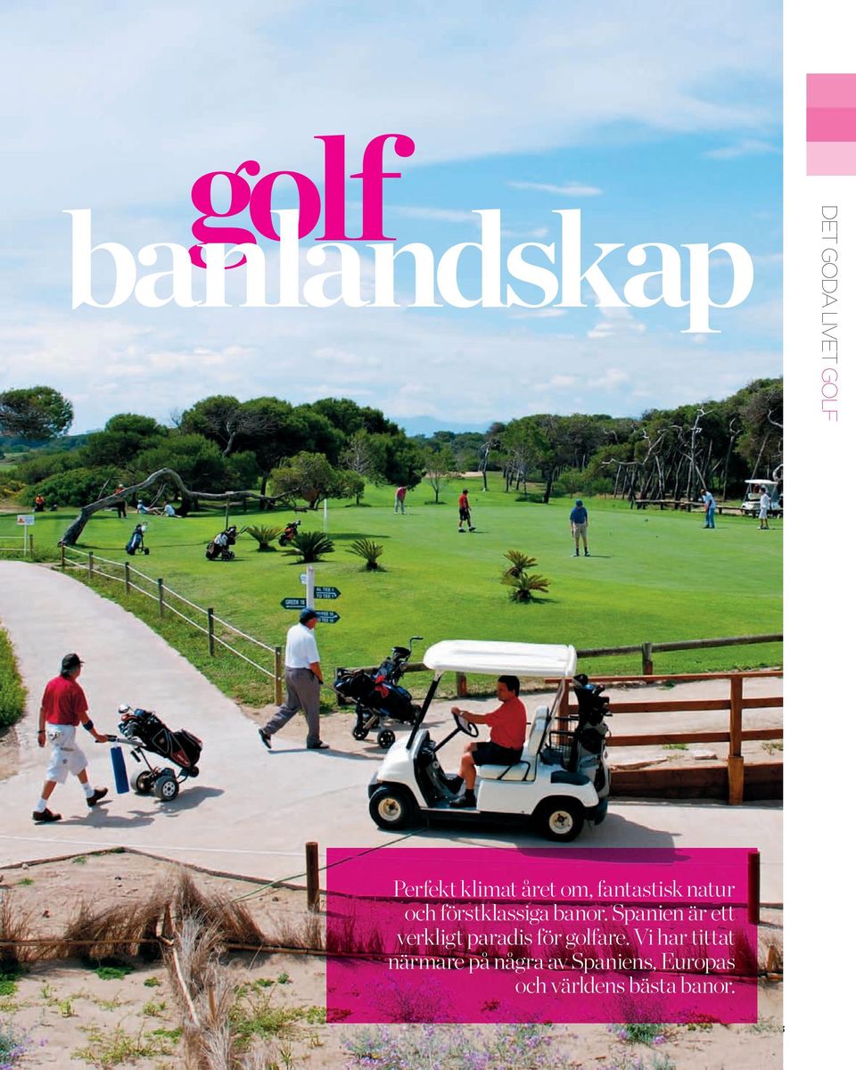 Spanien är ett verkligt paradis för golfare.