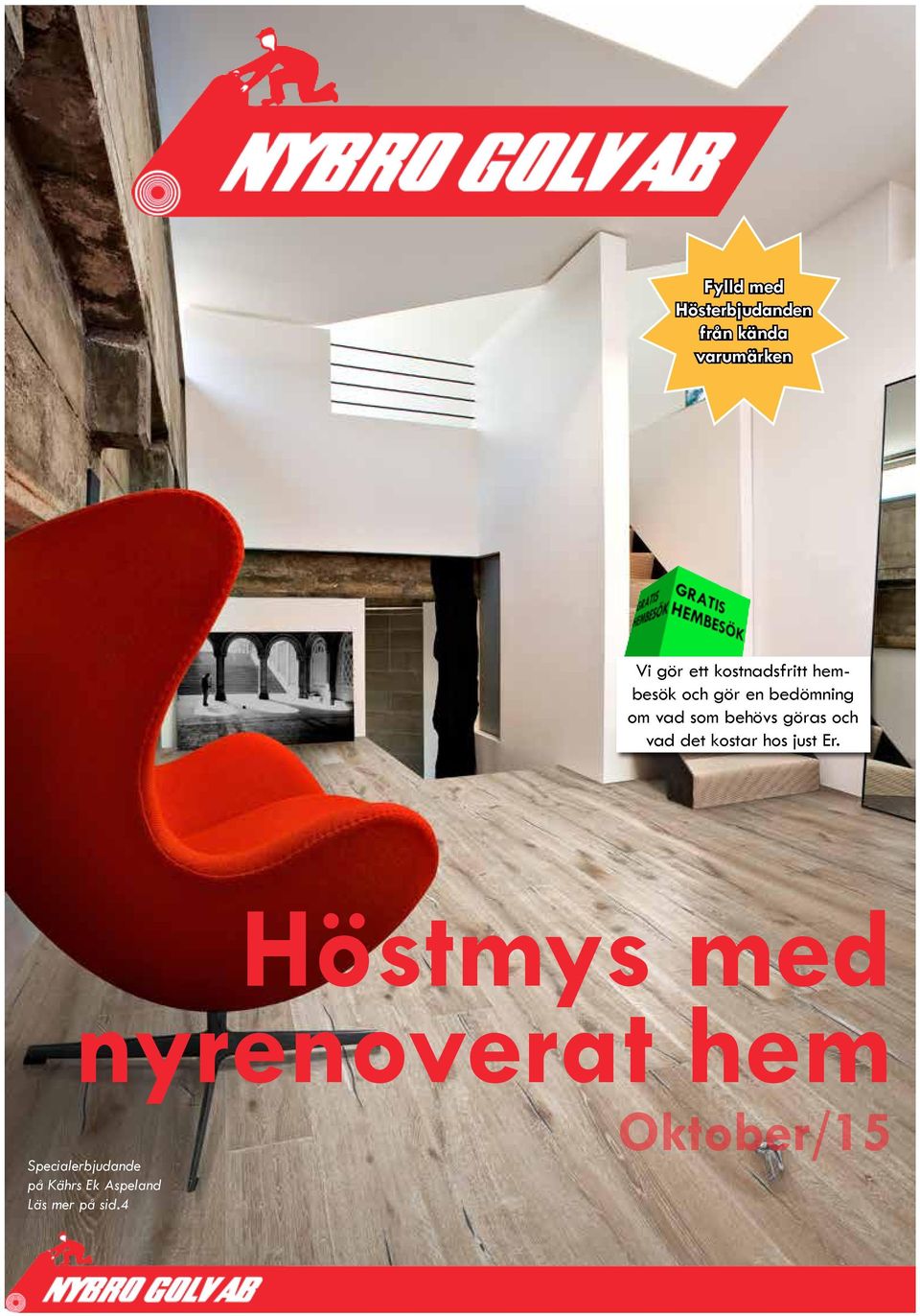 göras och vad det kostar hos just Er.