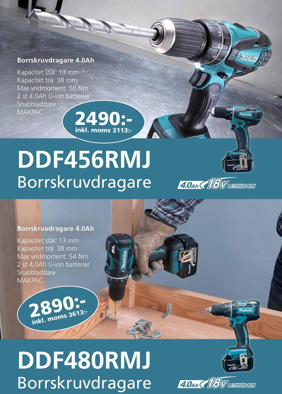 Li-ion batterier 2490:- DDF456RMJ Borrskruvdragare 0Ah Kapacitet stål: 13 mm