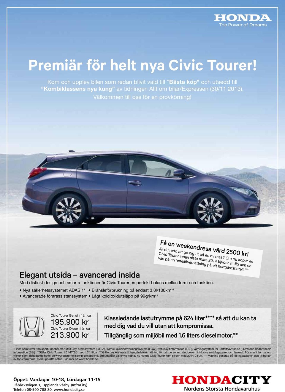 Elegant utsida avancerad insida Med distinkt design och smarta funktioner är Civic Tourer en perfekt balans mellan form och funktion.