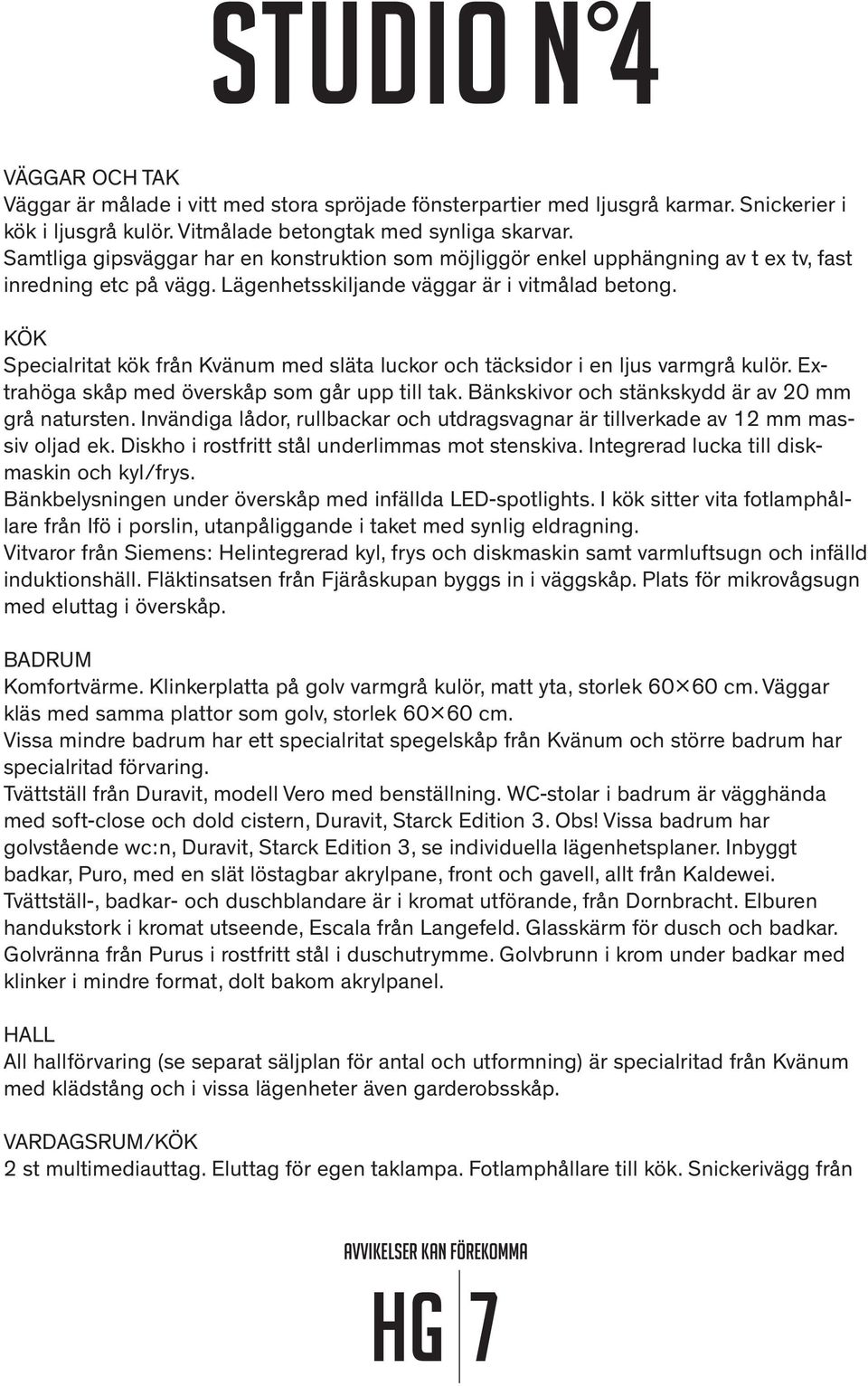 KÖK Specialritat kök från Kvänum med släta luckor och täcksidor i en ljus varmgrå kulör. Extrahöga skåp med överskåp som går upp till tak. Bänkskivor och stänkskydd är av 20 mm grå natursten.